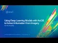 Using Deep Learning Models with ArcGIS to Extract Information from Imagery