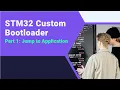 STM32 Custom Boot Loader Part 1 Dual Application Bootloader Jump to application