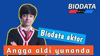 profil dan biodata aktor angga aldi yunanda