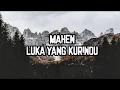 Download Lagu Mahen - Luka Yang Kurindu (Lirik)