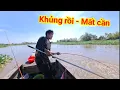 Lagu Cá khủng lôi mất cần câu - Cái kết không thể tin nổi có thể xảy ra | Câu cá vùng biên giới