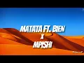 MATATA ft. BIEN - MPISHI  [Official Lyrics Video]