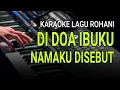 Download Lagu DI DOA IBUKU NAMAKU DISEBUT - Karaoke Lagu Rohani