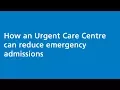 How an Urgent Care Centre can reduce emergency admissions