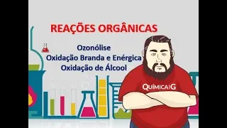Reações de Oxidação:  Ozonólise, Oxidação Branda e Enérgica e Álcoois