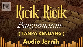 gending ricik ricik banyumasan tanpa kendang jaranan audio jernih glerr