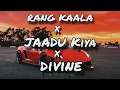 Download Lagu Rang kaala x jaadu kiya x divine 💥💯