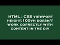 HTML CSS viewport height 100vh doesn t work correctly with content in the div