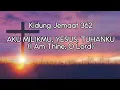 Download Lagu AKU MILIKMU, YESUS, TUHANKU (I Am Thine, O Lord) | KJ 362