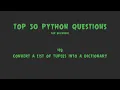 Top 50 Python Coding Questions for Beginners - Convert a List of Tuples into a Dictionary
