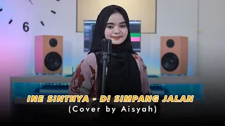 Download Ine Sinthya  - Di Simpang Jalan (Cover by Aisyah) MP3