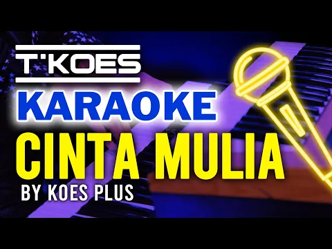 Download MP3 T'KOES KARAOKE CINTA MULIA (Koes Plus Pop Melayu Vol.2/1974)