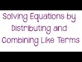 Distribute Combine to Solve Equations