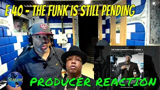 e 40 the funk is still pending the curb commentator channel 2 producer reaction
