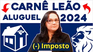[REDUZA O IMPOSTO] Carnê Leão Aluguel 2024; Veja como pagar menos IMPOSTO de RENDA!