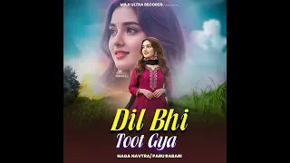 dil bhi toot gaya new hindi song naga navtra paru rabari