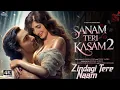 Download Lagu Zindagi Tere Naam | Sanam Teri Kasam2 |Harshvardhan Rane | MawraHocane|Shraddha Das | Music Melovia
