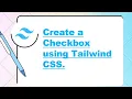 How to create a Checkbox using Tailwind CSS