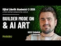 Builder Mode On \u0026 AI Art | DLA 2026