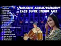 Download Lagu KOLEKSI ALBUM DANGDUT BASS SUPER JERNIH 2022 KENDANG RAMPAK MANTAP 6