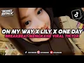 Download Lagu BREAKBEAT - ON MY WAY X LILY X ONE DAY (SLOWED \u0026 REVERB)