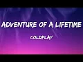 Download Lagu Coldplay - Adventure Of A Lifetime (Lyrics)