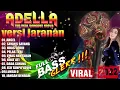 Download Lagu ADELLA TERBARU 2022 || SPESIAL VERSI JARANAN FULL ALBUM DANGDUT JARANAN || full bass gleerr !!!