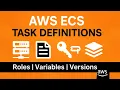 AWS ECS Task Definitions Explained Roles Environment Variables Versions
