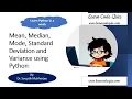 Learn Code Quiz Data Science Mean Median Standard Deviation Variance Mode using Python
