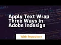 Apply text wrap three ways in adobe indesign