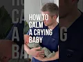 How to Calm a Crying Baby: Pediatrician Tips!