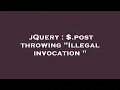 jQuery post throwing Illegal invocation