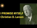 Lagu Christian D. Larson: I Promise Myself (POWERFUL MINDSET TIPS FOR ALL OF ETERNITY) | Mr Inspirational