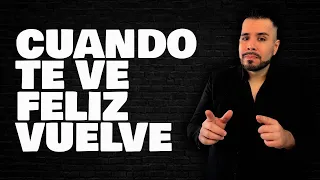 CUANDO TE VE FELIZ, VUELVE A BUSCARTE