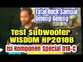 Lagu Test Sub Wisdom HP2018B Isi Speaker D18-C Bikin Tatal Rock Geleng Geleng