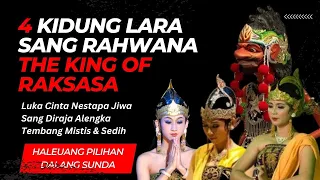 Download 4 Kidung Lara Rahwana (Dramatik \u0026 Mistik) - Haleuang Dalang Pilihan MP3