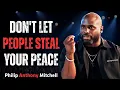 STOP LETTING PEOPLE STEAL YOUR GOD GIVEN PEACE Philip Anthony Mitchell