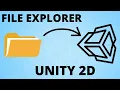 Accessing The FILE EXPLORER in UNITY 2D C Tutorial 2020