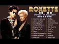 Download Lagu Roxette Greatest Hits - Best Songs of Roxette - Roxette Playlist Oldies But Goodies Music