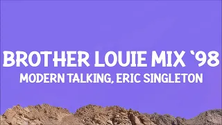 Modern Talking Brother Louie Mix 98 Lyrics Ft Eric Singleton 