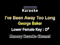 Download Lagu I've Been Away Too Long (Karaoke) George Baker - Woman's low tone Key D#