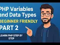PHP Variables and Data Types BEGINNER FRIENDLY Part 2