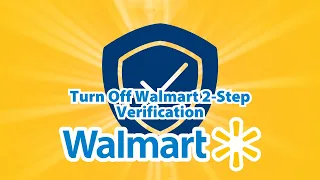 Turn Off Walmart 2-Step Login Hassle Seller Center Guide