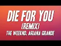 Lagu The Weeknd, Ariana Grande - Die For You (Remix) [Lyrics]