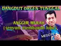 Download Lagu ANGGUR MERAH (senyum membawa luka) Dangdut Orgen tunggal