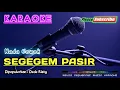Lagu SEGEGEM PASIR (Nada Cowok) -Dede Risty- KARAOKE