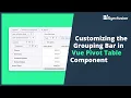 Customizing the Grouping Bar in Vue Pivot Table Component
