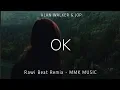 DJ Slow Remix, Alan Walker \u0026 Jop - OK (Lyrics) Rawi Beat Remix - MMK MUSIC
