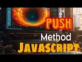 push array method JavaScript tutorial Adding Elements using the push Method