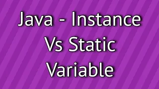 Java Instance Vs Static Variable
